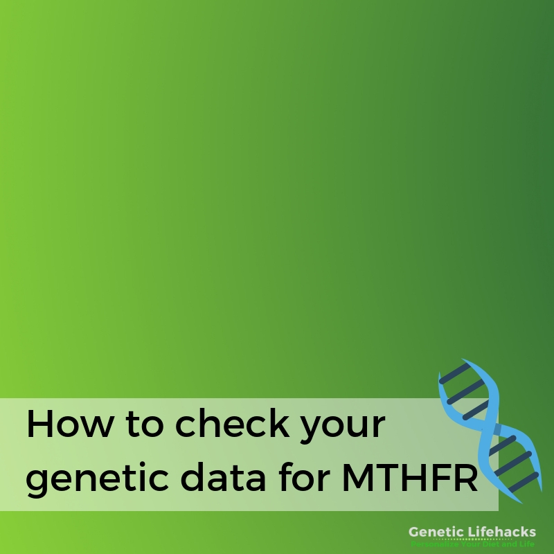 MTHFR Mutation: How To Check Your 23 And Me Results – Genetic Lifehacks